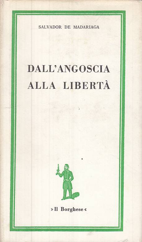 LS- DALL'ANGOSCIA ALLA LIBERTA' - DE MADARIAGA - BORGHESE --- 1966 - CS - ZTS323