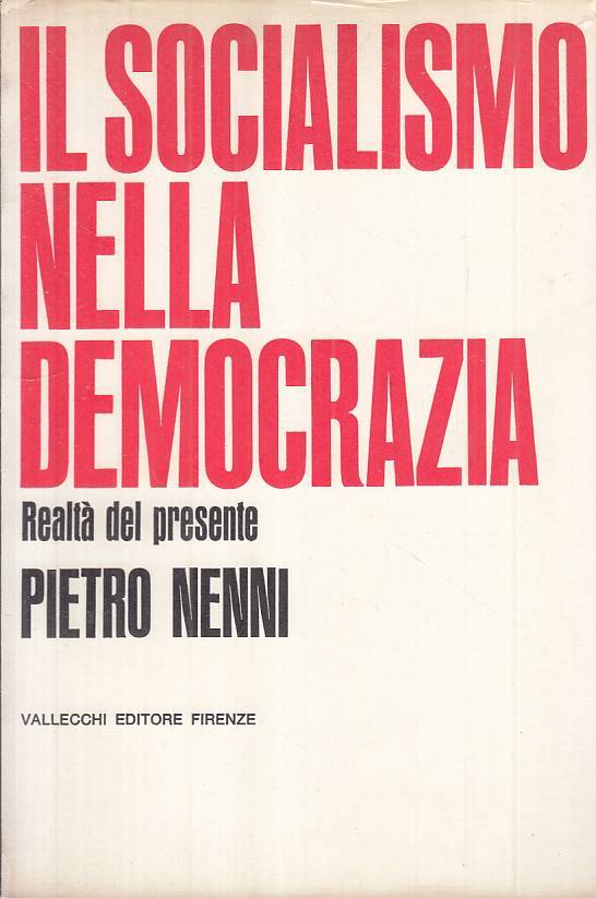 LS- IL SOCIALISMO NELLA DEMOCRAZIA - NENNI - VALLECCHI --- 1966 - BS - ZTS671