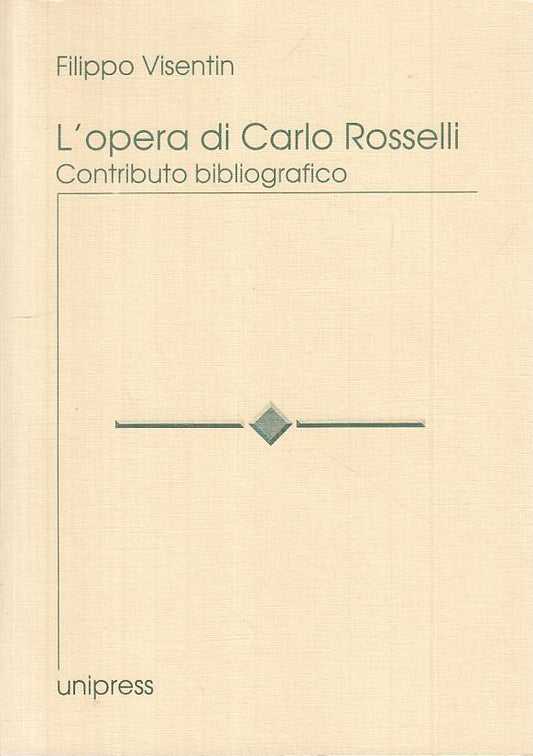 LS- L'OPERA DI CARLO ROSSELLI - VISENTIN - UNIPRESS --- 1997 - B - YTS30