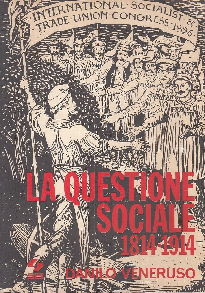 LS- LA QUESTIONE SOCIALE 1814/1914 - VENERUSO - SEI ---- B - YTS188