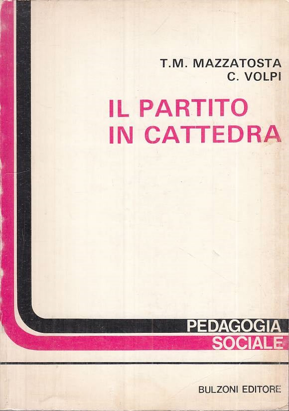 LS- IL PARTITO IN CATTEDRA - MAZZATOSTA VOLPI - BULZONI --- 1983 - B - YTS377