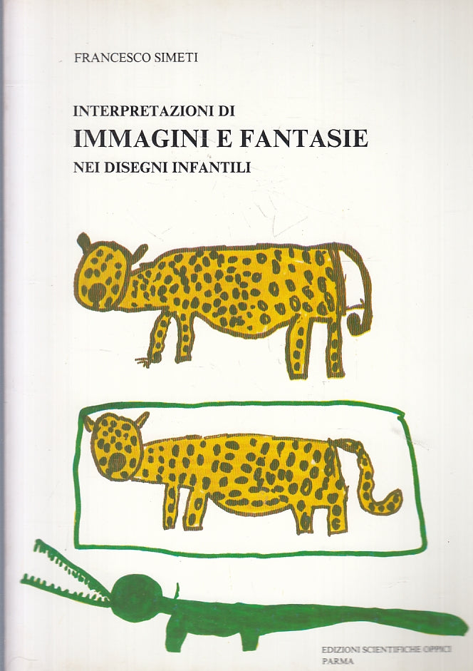 LB- IMMAGINI E FANTASIE NEI DISEGNI INFANTILI- SIMETI- OPPICI--- 1980- B- ZFS277