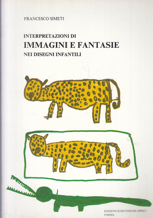 LB- IMMAGINI E FANTASIE NEI DISEGNI INFANTILI- SIMETI- OPPICI--- 1980- B- ZFS277