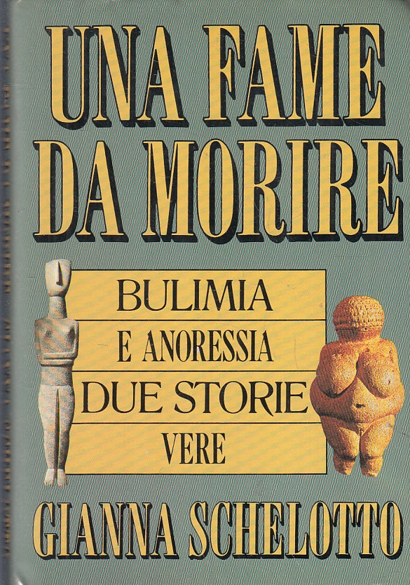 LZ- UNA FAME DA MORIRE BULIMIA E ANORESSIA - SCHELOTTO - CDE--- 1992- CS- ZFS297