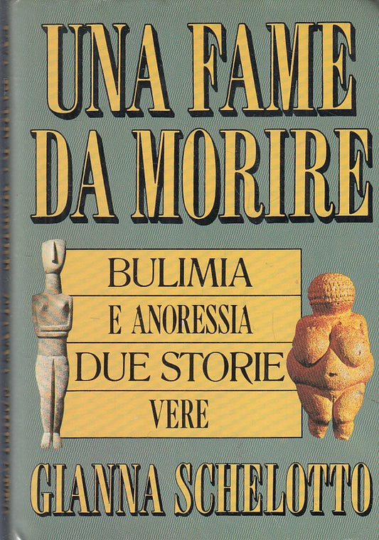 LZ- UNA FAME DA MORIRE BULIMIA E ANORESSIA - SCHELOTTO - CDE--- 1992- CS- ZFS297