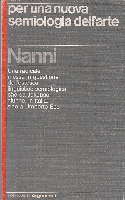 LS- PER UNA NUOVA SEMIOLOGIA DELL'ARTE - NANNI - I GARZANTI --- 1980 - B- ZFS254