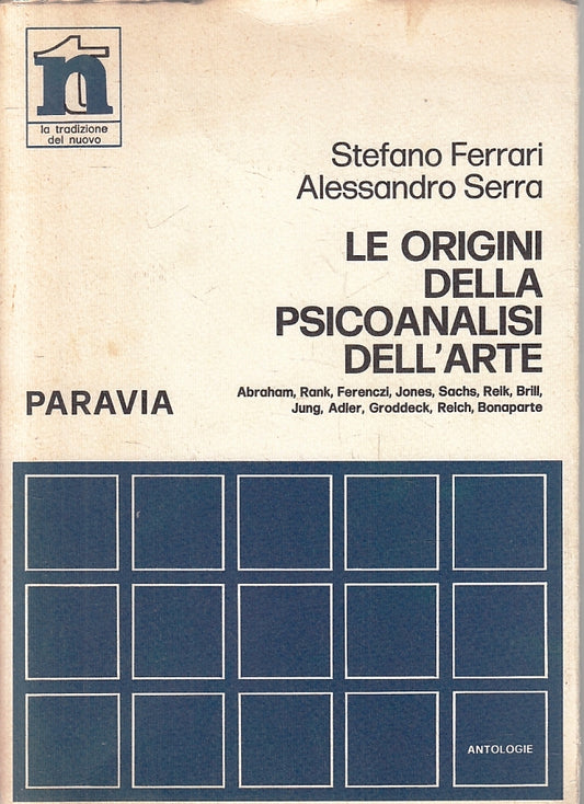 LZ- ORIGINI DELLA PSICOANALISI DELL'ARTE- FERRARI SERRA- PARAVIA- 1979- B-ZFS251