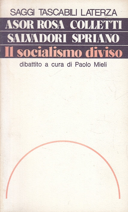 LS- IL SOCIALISMO DIVISO - ASOR ROSA - LATERZA - SAGGI TASCABILI -- 1978- B- XFS