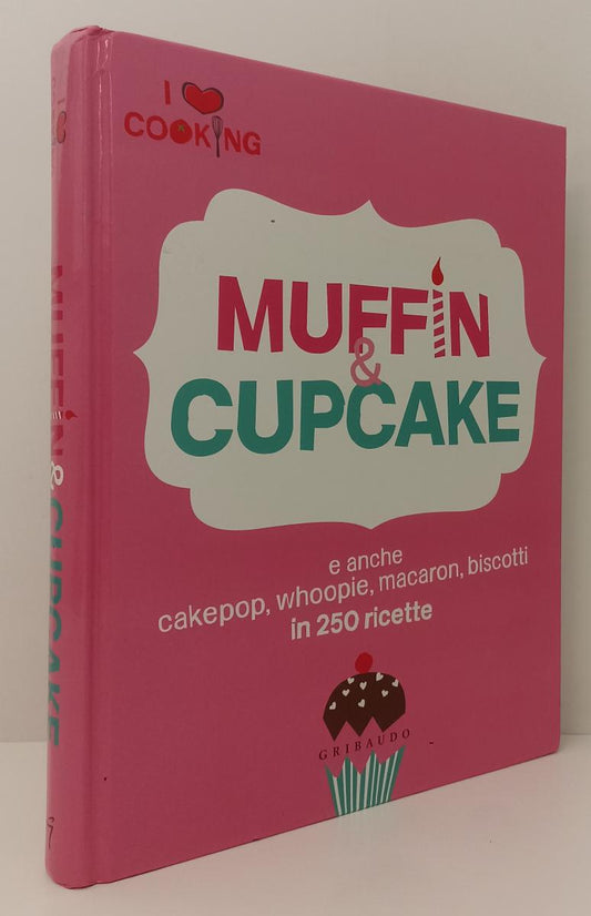 LK- MUFFIN & CUPCAKE CAKEPOP MACARON-- GRIBAUDO- I LOVE COOKING-- 2013- C-ZFS760