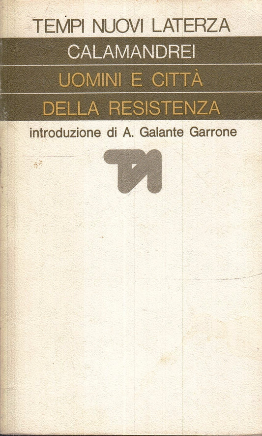 LS- UOMINI E CITTA' DELLA RESISTENZA - CALAMANDREI - LATERZA --- 1978- B- XFS