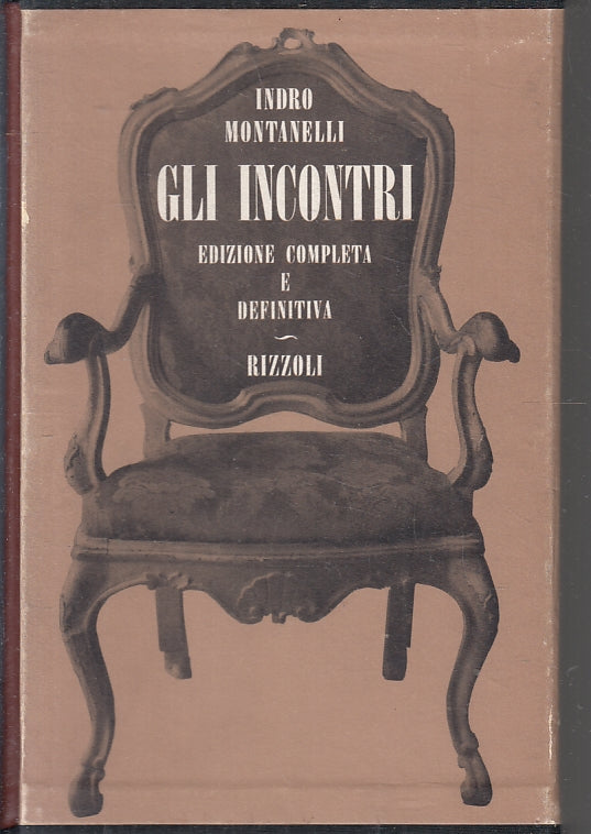 LS- GLI INCONTRI - INDRO MONTANELLI - RIZZOLI -- 1a ED. - 1961- B- ZFS317