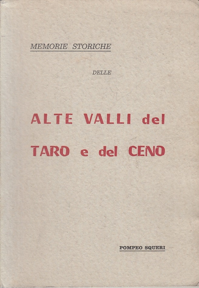 LS- MEMORIE STORICHE DELLE ALTE VALLI DEL TARO E DEL CENO - SQUERI- 1959- B- WPR