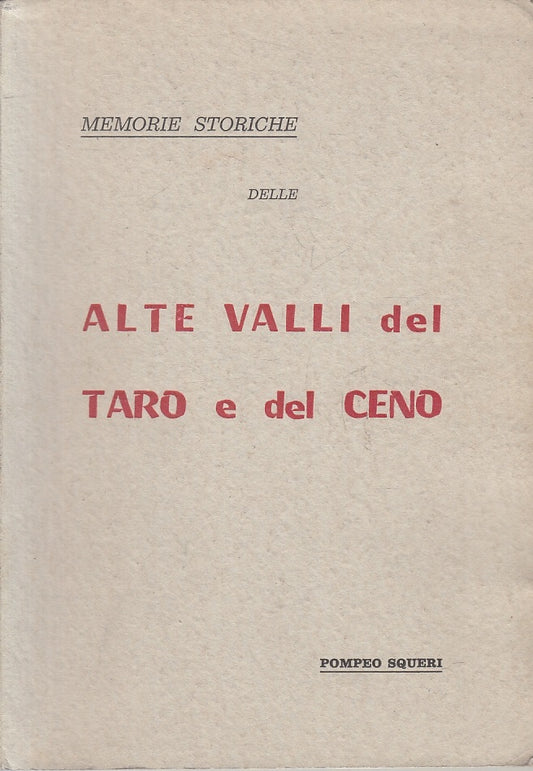 LS- MEMORIE STORICHE DELLE ALTE VALLI DEL TARO E DEL CENO - SQUERI- 1959- B- WPR