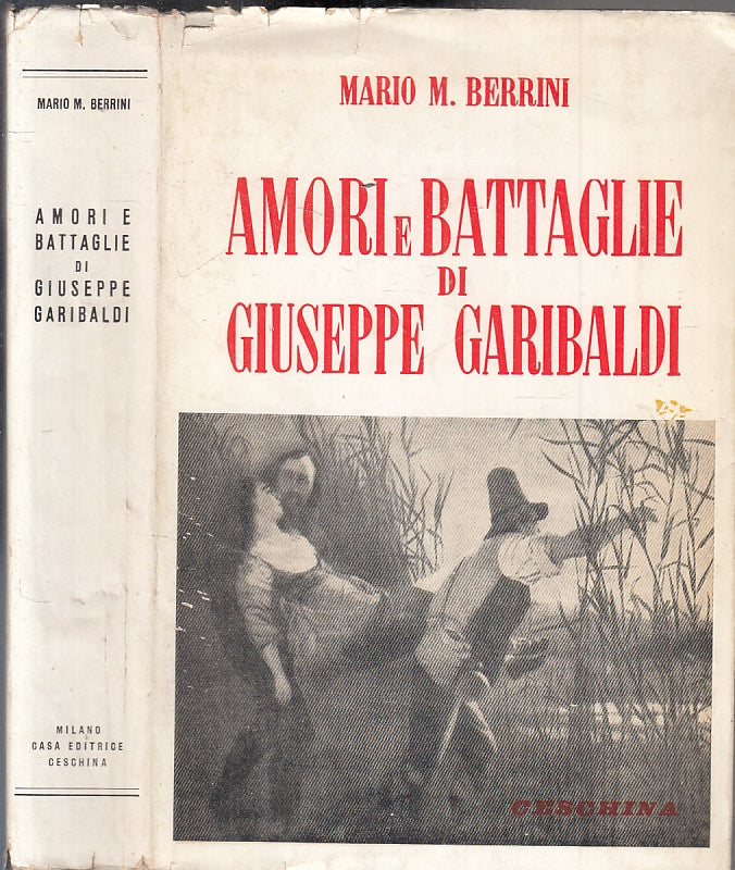 LS- AMORI E BATTAGLIE DI GIUSEPPE GARIBALDI- BERRINI- CESCHINA--- 1964- B-ZFS322