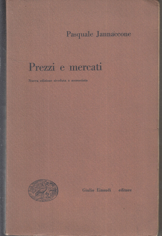 LZ- PREZZI E MERCATI - PASQUALE JANNACCONE - EINAUDI --- 1951 - B - XFS