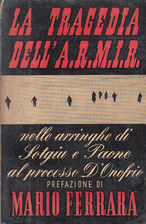 LS- LA TRAGEDIA DELL'A.R.M.I.R. PROCESSO D'ONOFRIO- MILANO SERA- 1950- B- ZFS310