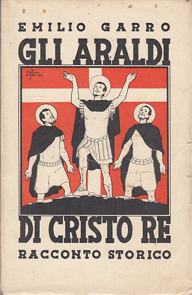 LN- GLI ARALDI DI CRISTO RE - EMILIO GARRO - SEI --- 1935 - B - XDS20