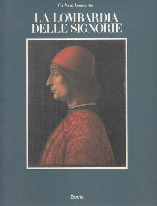 LS - LA LOMBARDIA DELLE SIGNORIE -- ELECTA --- 1986 - CS - YFS775