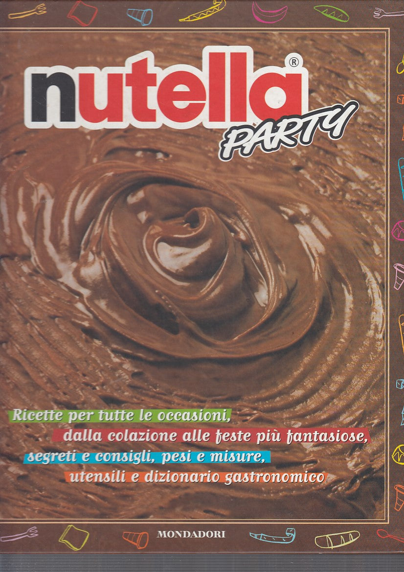 LK- NUTELLA PARTY RICETTE-- MONDOLIBRI--- 2001- C- ZDS7219