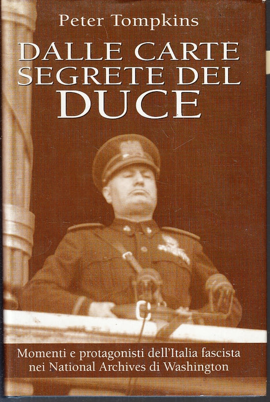 LS- DALLE CARTE SEGRETE DEL DUCE- PETER TOMPKINS- MONDOLIBRI--- 2002- CS- ZFS231