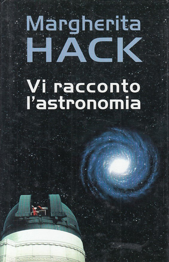 LZ- VI RACCONTO L'ASTRONOMIA - HACK - MONDOLIBRI --- 2002 - CS - ZFS538