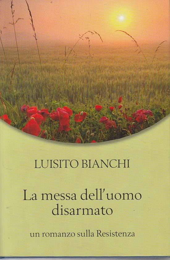 LN- LA MESSA DELL'UOMO DISARMATO - BIANCHI - MONDOLIBRI --- 2003 - CS - ZFS74