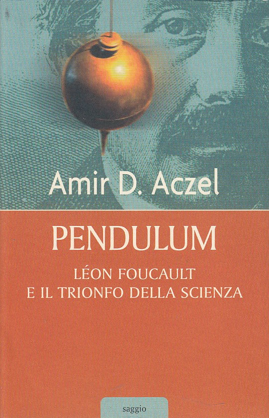 LZ- PENDULUM FOUCAULT TRIONFO DELLA SCIENZA- ACZEL- MONDOLIBRI--- 2007- B- ZDS07