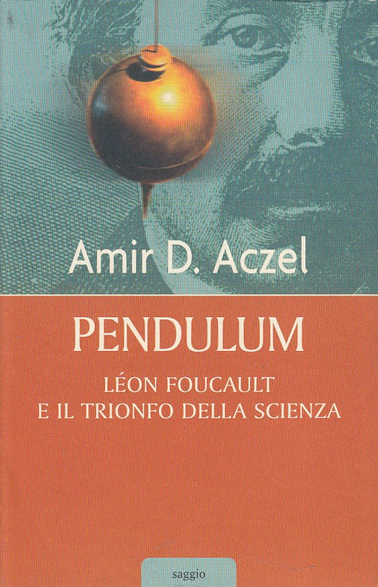 LZ- PENDULUM FOUCAULT TRIONFO DELLA SCIENZA- ACZEL- MONDOLIBRI--- 2007- B- ZDS07