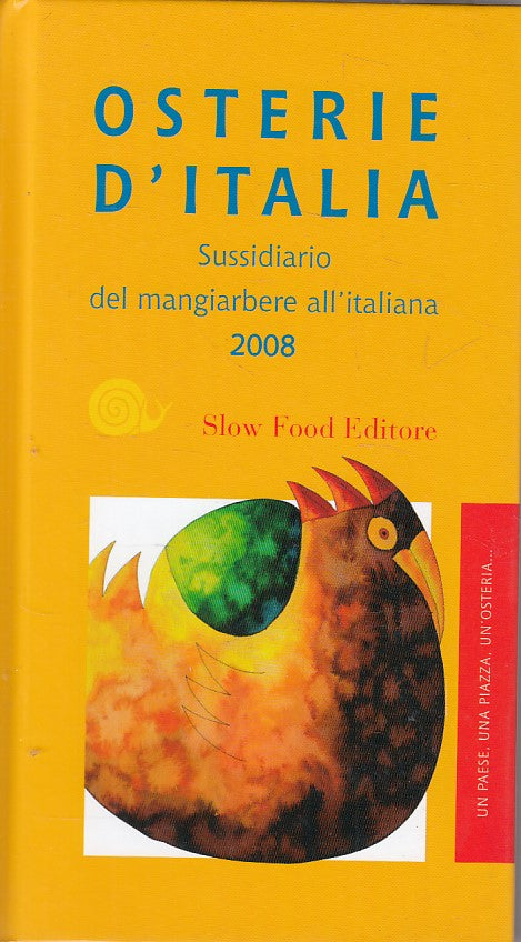 LK- OSTERIE D'ITALIA MANGIARBENE ALL'ITALIANA -- SLOW FOOD --- 2008 - C - YFS627