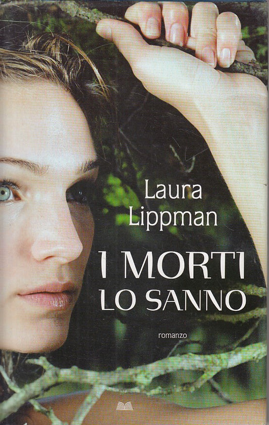 LN- I MORTI LO SANNO - LAURA LIPPMAN - MONDOLIBRI --- 2007 - CS - ZFS166