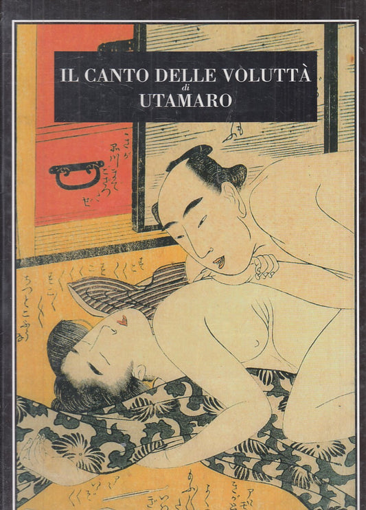 LX- IL CANTO DELLE VOLUTTA' SIGILLATO- UTAMARO- MONDOLIBRI --- 2002 - C - YFS817