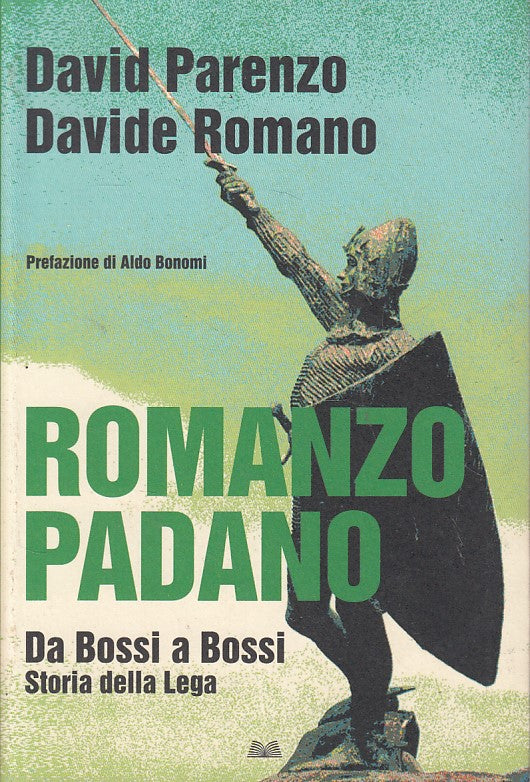 LS- ROMANZO PADANO BOSSI STORIA DELLA LEGA -- MONDOLIBRI --- 2008 - B - ZFS323