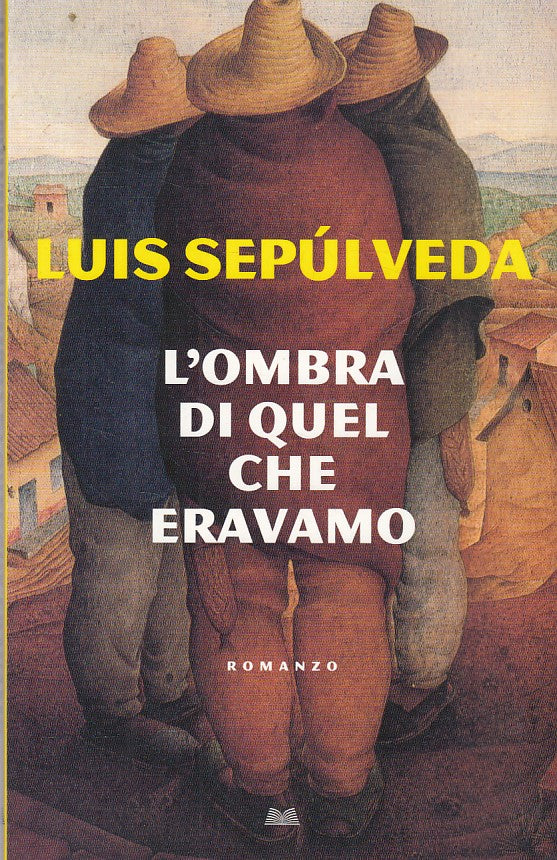LN- L'OMBRA DI QUEL CHE ERAVAMO - SEPULVEDA - MONDOLIBRI --- 2009 - B - YDS379