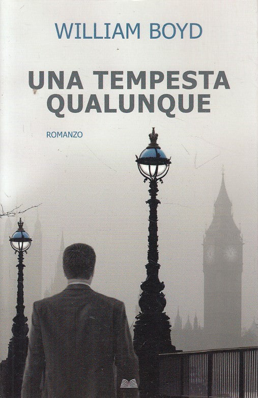 LN- UNA TEMPESTA QUALUNQUE - WILLIAM BOYD - MONDOLIBRI --- 2010 - B - ZFS485