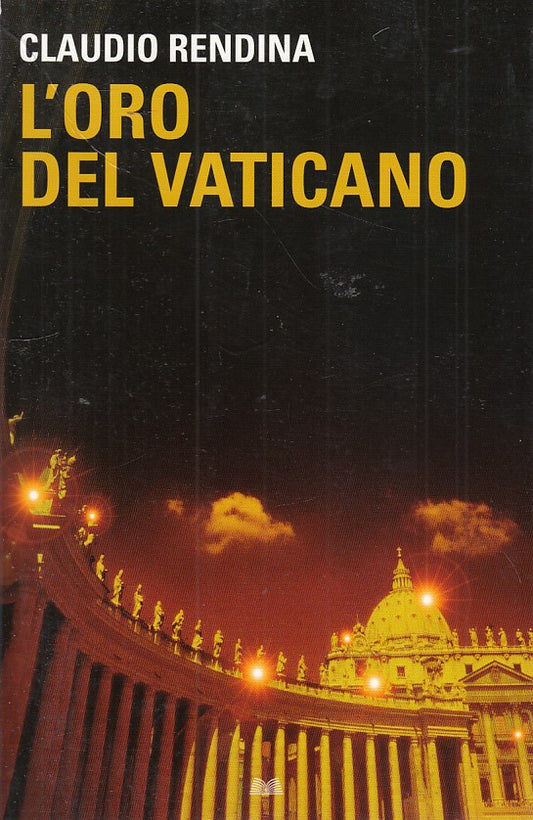 LZ- L'ORO DEL VATICANO- RENDINA- MONDOLIBRI--- 2011- B- ZDS447