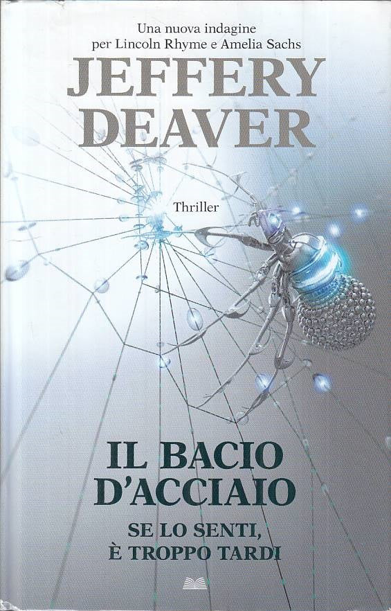 LG- IL BACIO D'ACCIAIO - JEFFERY DEAVER - MONDOLIBRI --- 2016 - CS - ZFS284