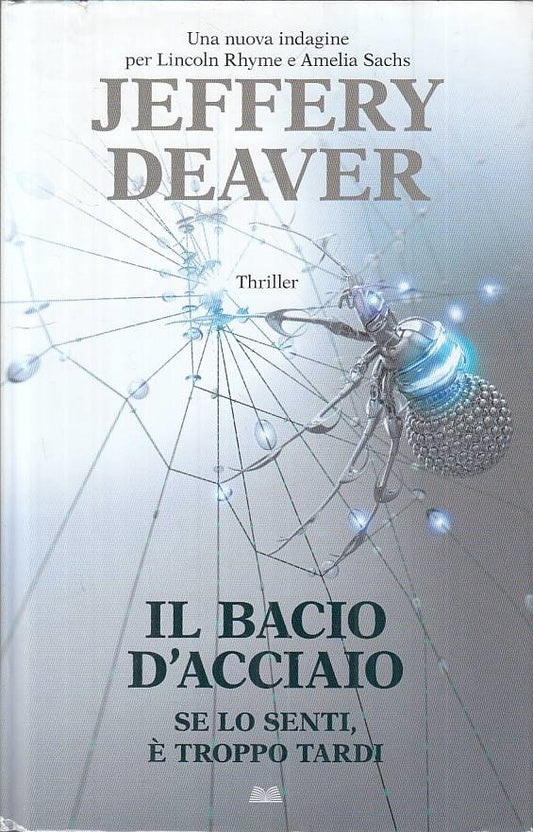 LG- IL BACIO D'ACCIAIO - JEFFERY DEAVER - MONDOLIBRI --- 2016 - CS - ZFS284