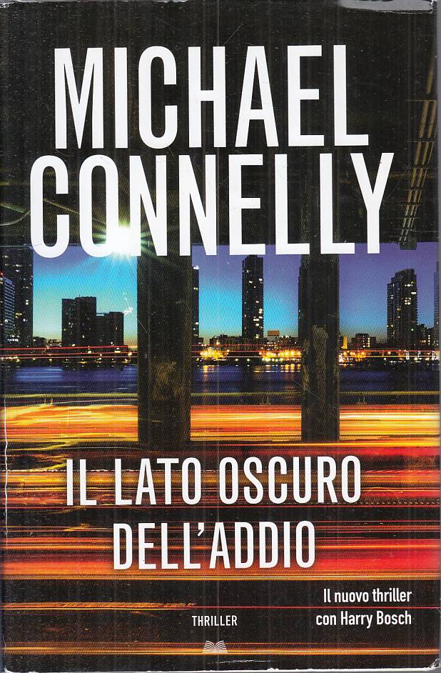 LG- IL LATO OSCURO DELL'ADDIO - CONNELLY - MONDOLIBRI --- 2018 - CS - ZFS234