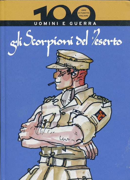 FB- 100 ANNI DI FUMETTO ITALIANO N.18 SCORPIONI DESERTO -- GdS - 2008 - C - NGX