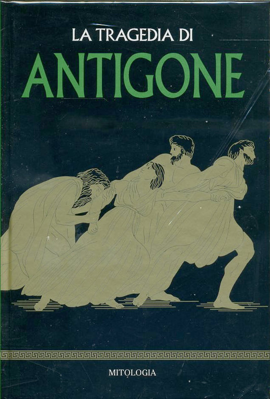 LZ- MITOLOGIA N.11 LA TRAGEDIA DI ANTIGONE NUOVO -- RBA --- 2016 - C - ZDS90