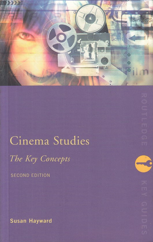 LS- CINEMA STUDIES KEY CONCEPTS - HAYWARD - ROUTLEDGE --- 2004 - B - ZFS72