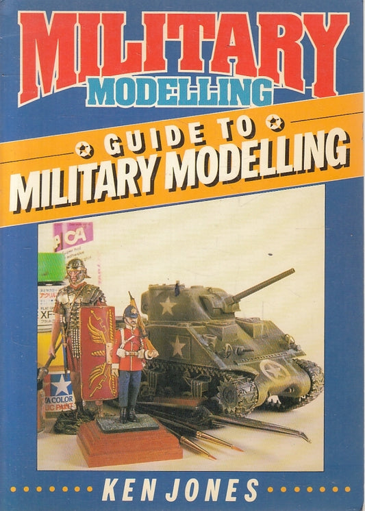 LM- GUIDE TO MILITARY MODELLING - KEN JONES - ARGUS BOOKS --- 1987 - B - ZFS122