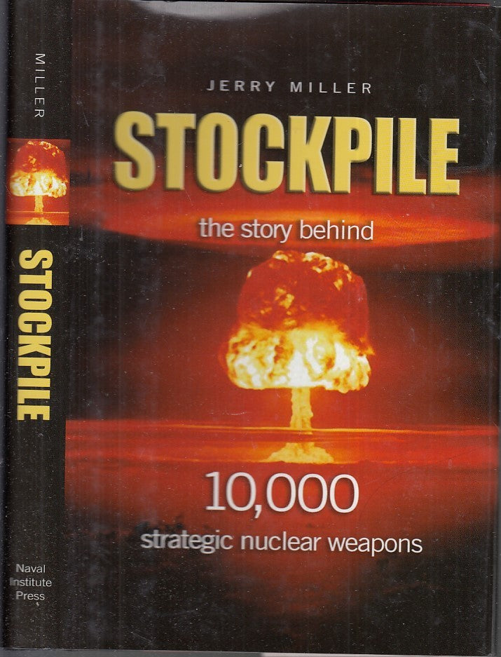 LS- STOCKPILE THE STORY BEHIND NUCLEAR WEAPONS - MILLER ---- 2010 - CS - XDS19