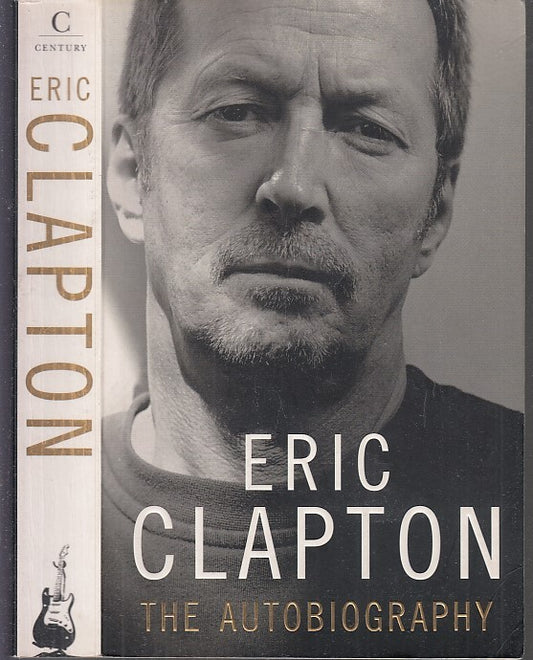 LS- THE AUTHOBIOGRAPHY - ERIC CLAPTON SIMON SYKES - CENTURY --- 2007- B- YFS662