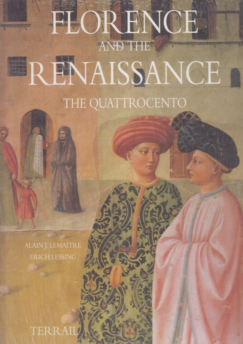 LT- FLORENCE AND THE RENAISSANCE THE QUATTROCENTO -- TERRAIL--- 1993- CS- YFS115