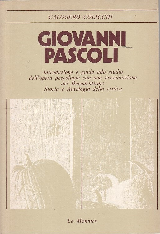 LS- GIOVANNI PASCOLI - COLICCHI - LE MONNIERI - PROFILI -- 1979 - B - ZFS154