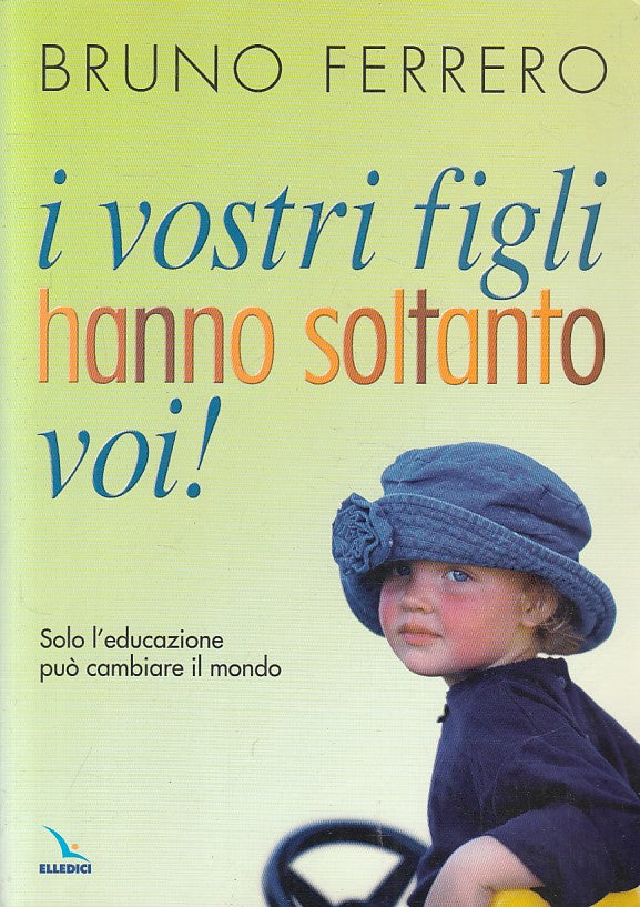 LS- I VOSTRI FIGLI HANNO SOLTANTO VOI - FERRERO - LDC --- 2007 - B - ZFS628