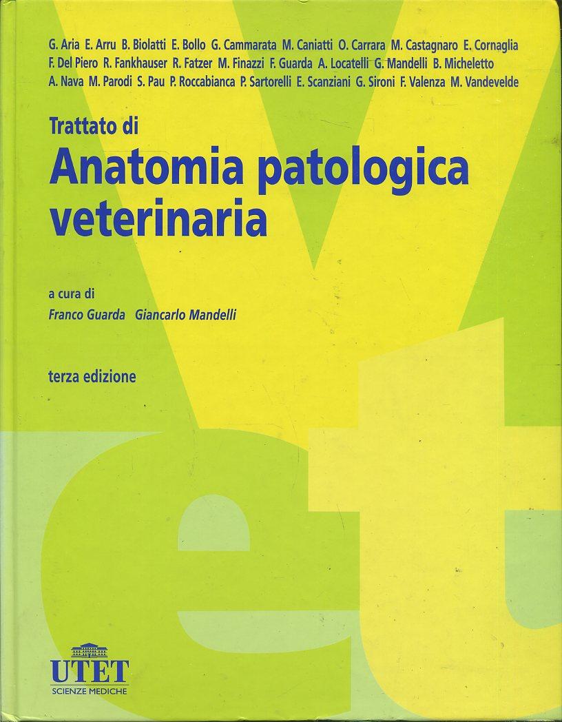 LZ- TRATTATO DI ANATOMIA PATOLOGICA VETERINARIA -- UTET --- 2005 - C - YFS701