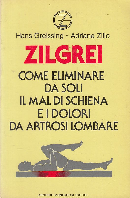 LZ- ZILGREI ELIMINARE MAL DI SCHIENA DOLORI -- MONDADORI --- 1991 - B - ZFS272