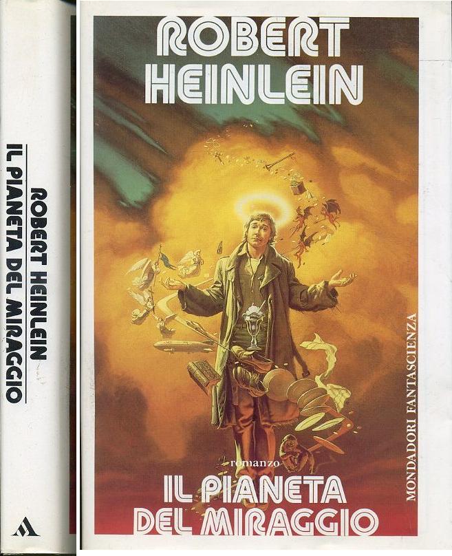 LF- IL PIANETA DEL MIRACOLO- HEINLEIN- MONDADORI- FANTASCIENZA--- 1990- BS-XFS51